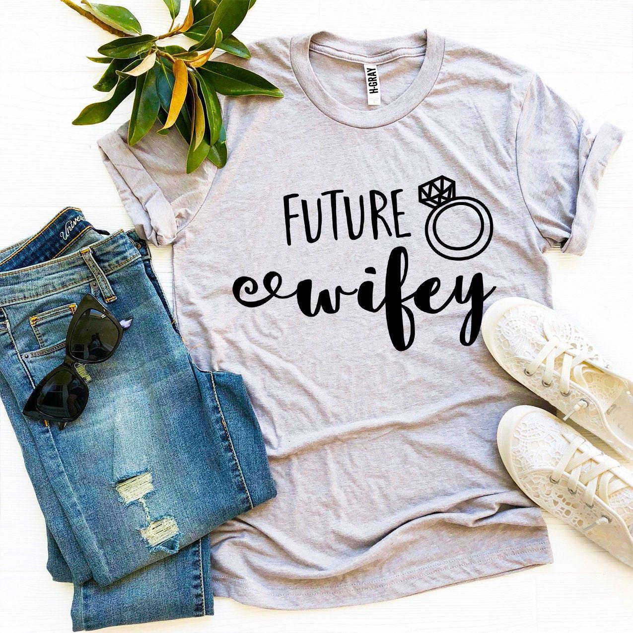 Future Wifey T-shirt